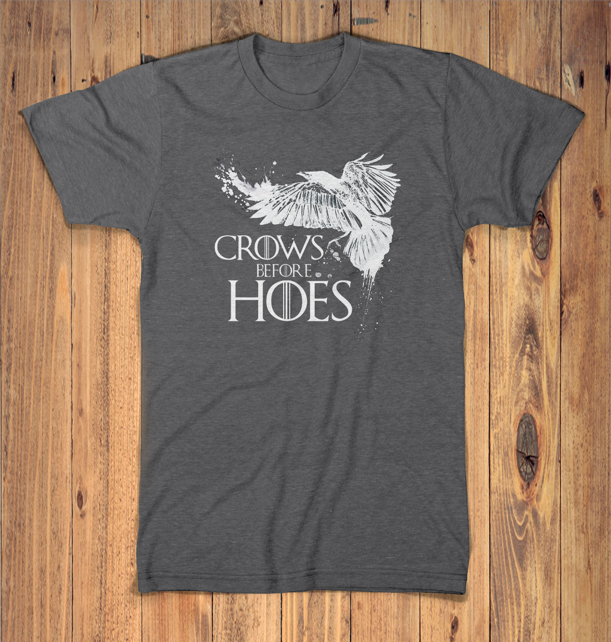 Crows Before Hoes - GOT