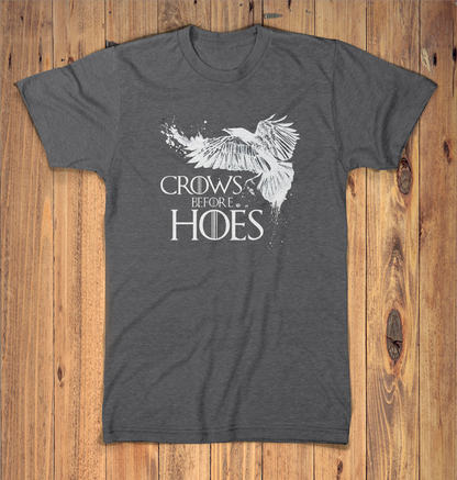 Crows Before Hoes - GOT