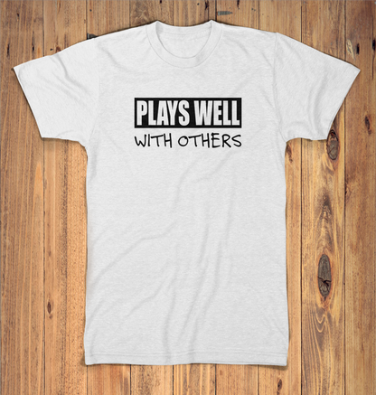 Plays Well With Others
